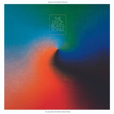 Aquarium Drunkard Presents: The Drop Bear's Song - An Australian Bushfire Relief Album by Various Artists - album cover