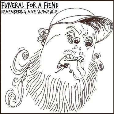 Funeral for a Fiend: Remembering Mike Sludgesicle by Various Artists - album cover