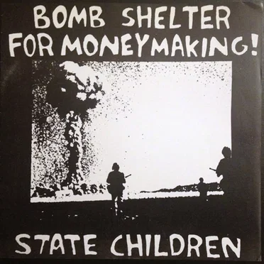 Bomb Shelter for Money Making! by State Children - album cover