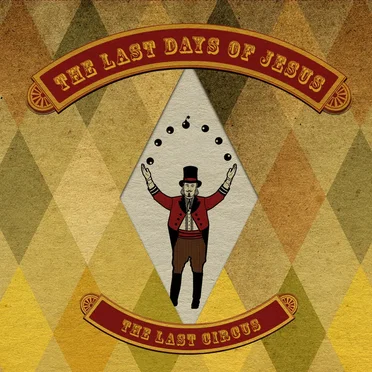 The Last Circus by The Last Days of Jesus - album cover