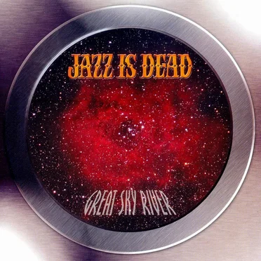 Great Sky River by Jazz Is Dead - album cover