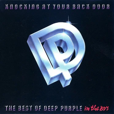 Knocking at Your Back Door: The Best of Deep Purple in the 80’s