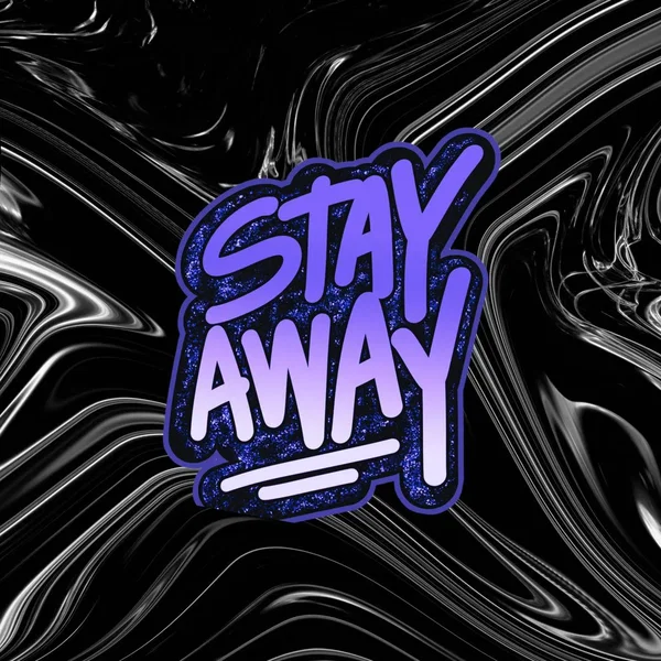Stay Away