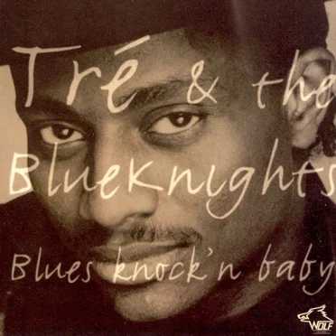 Blues Knock’n Baby by Tré & the Blueknights - album cover