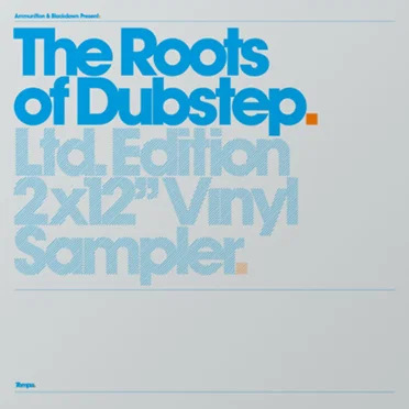 Ammunition and Blackdown Present: The Roots of Dubstep by Various Artists - album cover