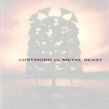 Lustmord vs. Metal Beast