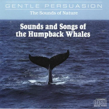 Gentle Persuasion (The Sounds of Nature): Sounds and Songs of the Humpback Whales by [nature sounds] - album cover