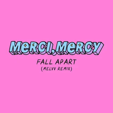 Fall Apart (MELVV remix)