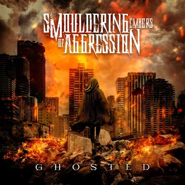 Ghosted by Smouldering Embers of Aggression - album cover