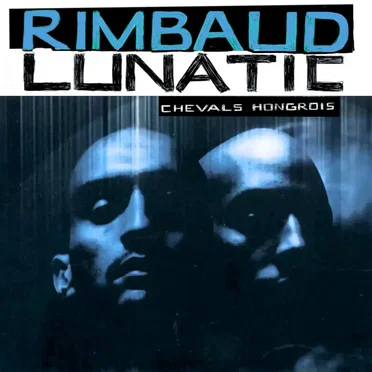 Rimbaud / Lunatic