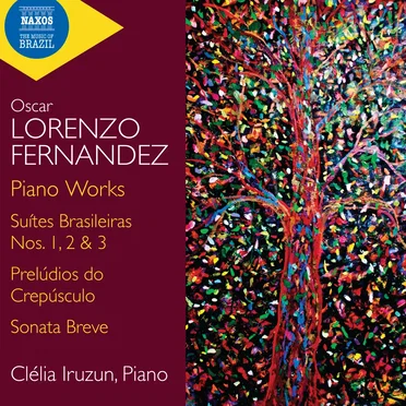 Piano Works: Suites brasileiras nos. 1, 2, 3 / Prelúdios do crepúsculo / Sonata breve