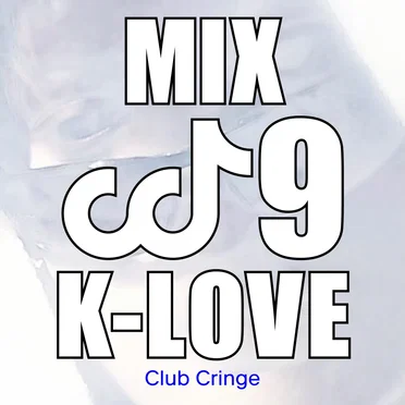 CRINGE MIX #09 by K-LOVE - album cover