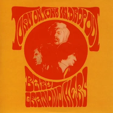 Turn On, Tune In, Drop Out by Baby Grandmothers - album cover