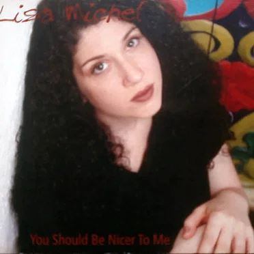 You Should Be Nicer to Me