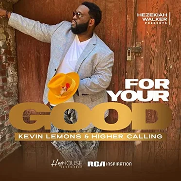 For Your Good by Kevin Lemons & Higher Calling - album cover