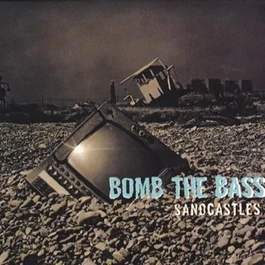 Sandcastles by Bomb the Bass - album cover
