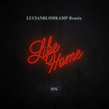 Like Home (LUCIANBLOMKAMP remix)