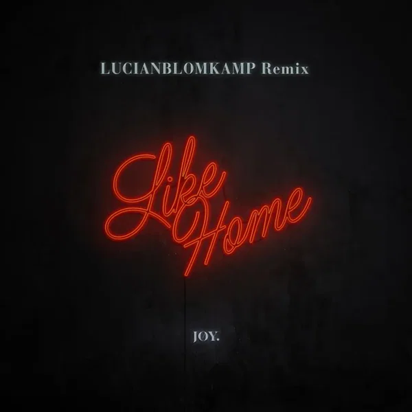 Like Home (LUCIANBLOMKAMP remix)