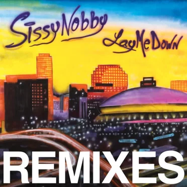 Lay Me Down Remixes by Sissy Nobby - album cover