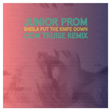 Sheila Put the Knife Down (Com Truise remix)