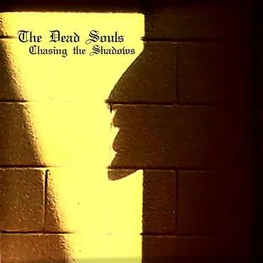Chasing the Shadows by The Dead Souls - album cover