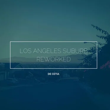 Los Angeles Suburb Reworked