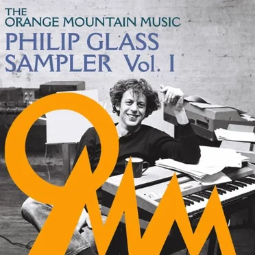 The Orange Mountain Music Philip Glass Sampler, Volume I