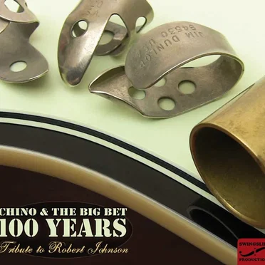 100 Years: Tribute to Robert Johnson by Chino & the Big Bet - album cover