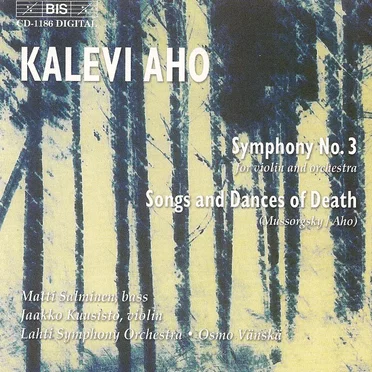 Aho: Symphony no. 3 / Mussorgsky/Aho: Songs & Dances of Death
