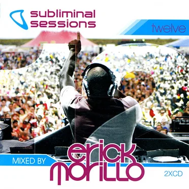 Subliminal Sessions Twelve: Mixed by Erick Morrillo