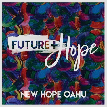Future + Hope by New Hope Oahu - album cover