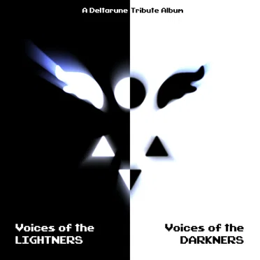 Voices of the DARKNERS / Voices of the LIGHTNERS: A Deltarune Tribute Album