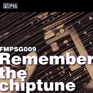 FMPSG009 -Remember the chiptune-