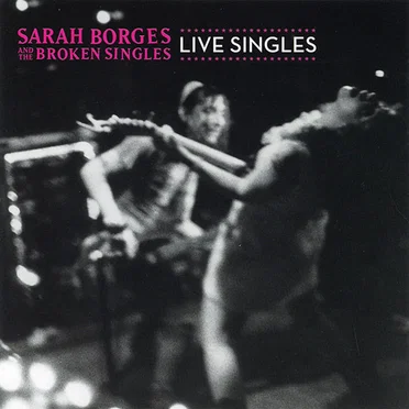 Live Singles by Sarah Borges & The Broken Singles - album cover