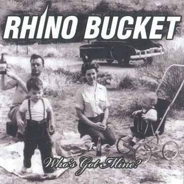 Who's Got Mine by Rhino Bucket - album cover