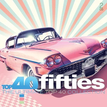 Top 40 Fifties: The Ultimate Top 40 Collection by Various Artists - album cover