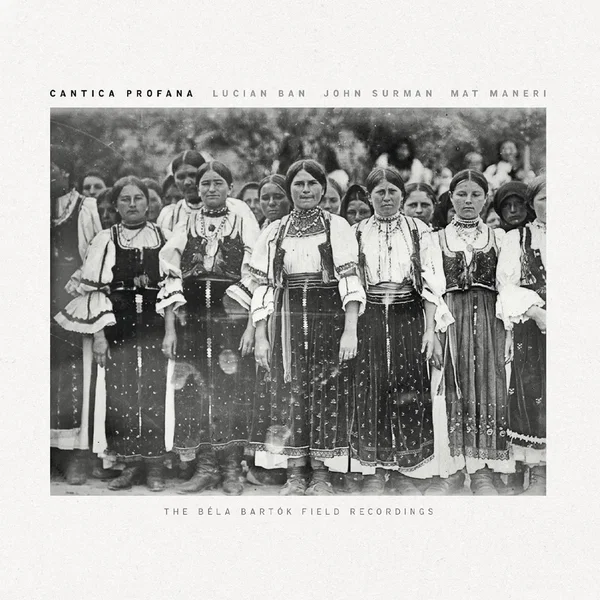 Cantica Profana: The Béla Bartók Field Recordings
