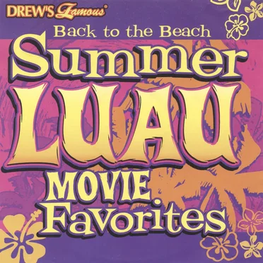Drew's Famous Back to the Beach: Summer Luau Movie Favorites