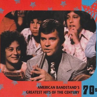American Bandstand’s Greatest Hits of the Century: 70’s by Various Artists - album cover