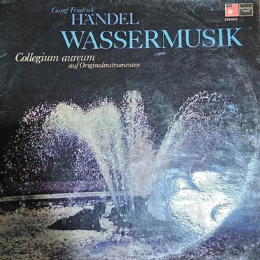 Wassermusik / Feuerwerksmusik / Concerto F-dur