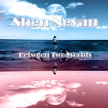 Between Two Worlds by Shen Nevan - album cover