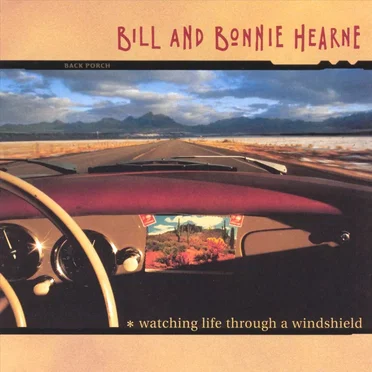 Watching Life Through a Windshield by Bill & Bonnie Hearne - album cover