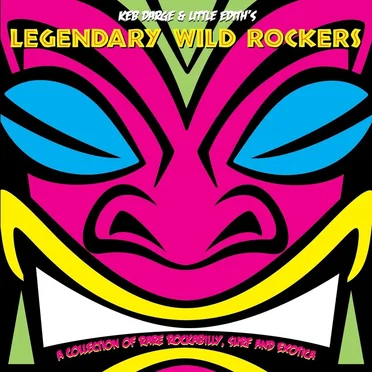 Keb Darge & Little Edith’s Legendary Wild Rockers by Various Artists - album cover