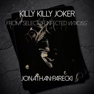 killy killy JOKER (from "Selector Infected WIXOSS")