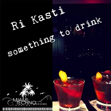 Something To Drink by Ri Kasti - album cover