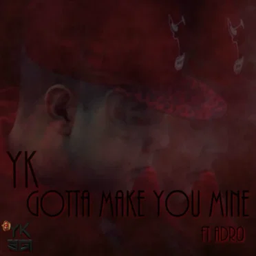 Gotta Make You Mine