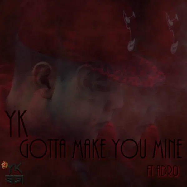 Gotta Make You Mine