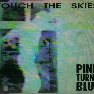 Touch the Skies by Pink Turns Blue - album cover
