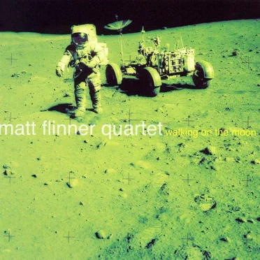 Walking on the Moon by Matt Flinner Quartet - album cover