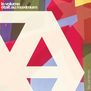 Les Vacances by Le volume était au maximum - album cover